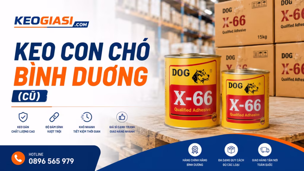 Keo Con Chó Bình Dương (Cũ): Bảng Giá Sỉ & Top Nhà Phân Phối Uy Tín 2026