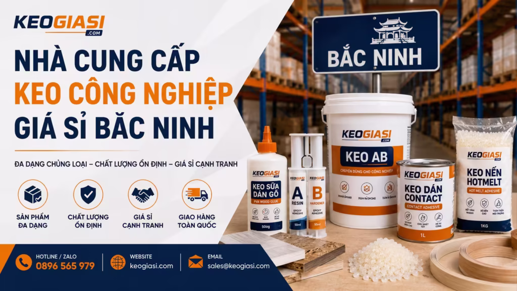 Keo Công Nghiệp Bắc Ninh: Top Nhà Cung Cấp & Bảng Giá Sỉ [Cập nhật 2026]